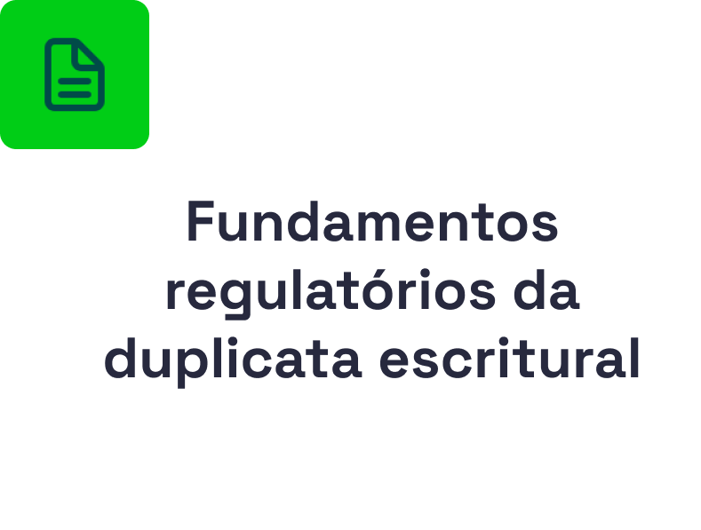 Fundamentos regulatórios da duplicata escritural