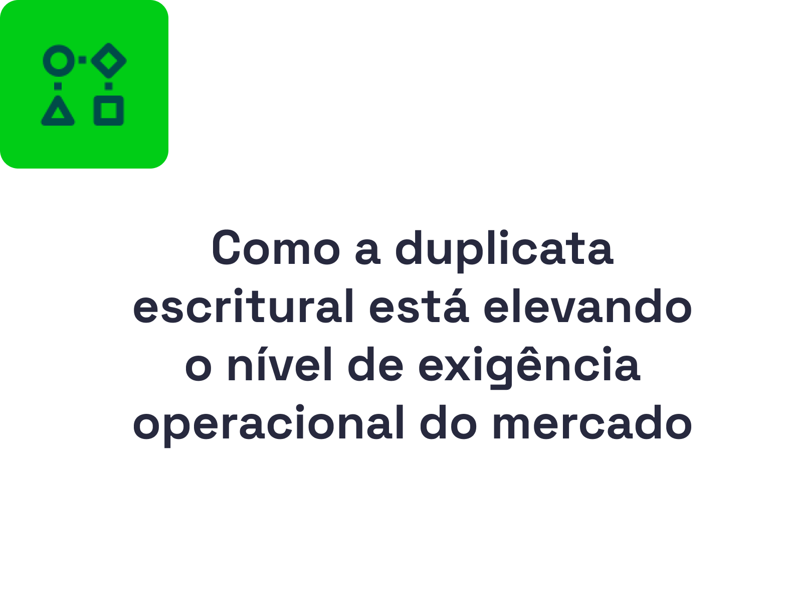 Como a duplicata escritural está elevando o nível de exigência operacional do mercado